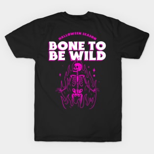 Bone To Be Wild Halloween T-Shirt